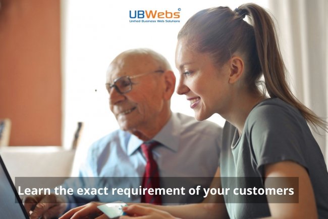 UBWebs – Learn the exact requirement of your customers