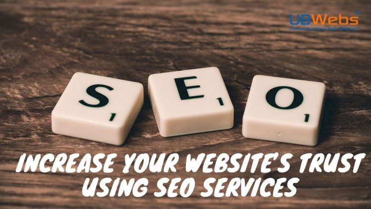 Increase your website’s trust using SEO services