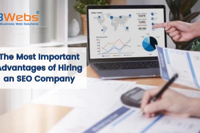 The Most Important Advantages of Hiring an SEO Company