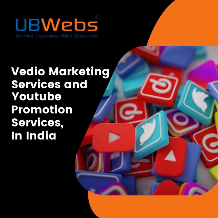 Video Marketing Services and You Tube Promotion Services, in India