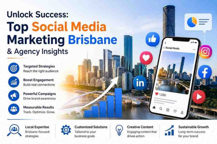 Unlock Success: Top Social Media Marketing Brisbane & Agency Insights